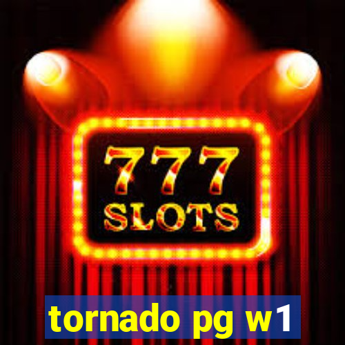 tornado pg w1